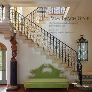 Palm Beach Style: The Architecture and Advocacy of John and Jane Volk